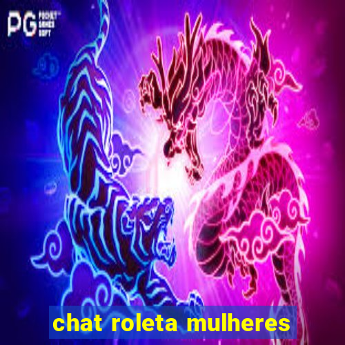 chat roleta mulheres